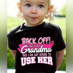 ""Back Off, I Have a Crazy Grandma"" T-shirt